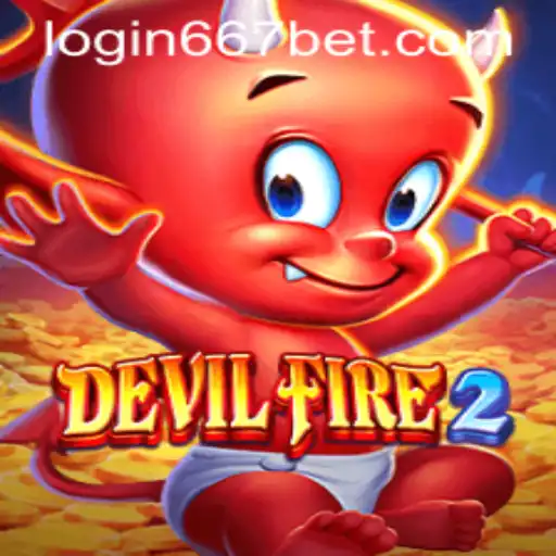 Exploring DevilFire2 and How to Navigate 667bet PH Login Safely